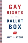 Gay Rights at the Ballot Box cover