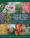 Growing Shrubs and Small Trees in Cold Climates cover