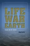 Life, War, Earth cover