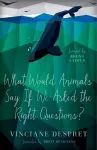 What Would Animals Say If We Asked the Right Questions? cover