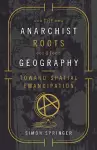 The Anarchist Roots of Geography cover