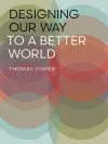Designing Our Way to a Better World cover