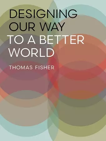 Designing Our Way to a Better World cover