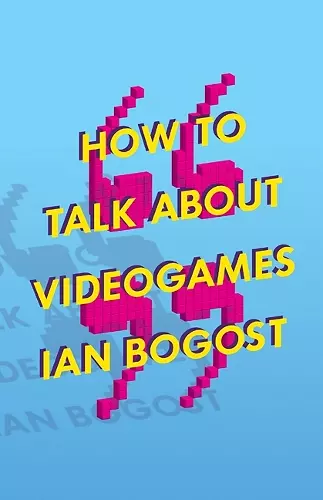 How to Talk about Videogames cover