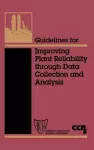 Guidelines for Improving Plant Reliability Through Data Collection and Analysis cover