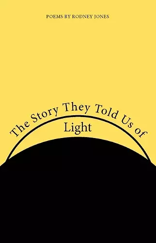 The Story They Told Us of Light cover