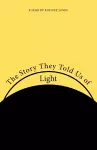 The Story They Told Us of Light cover