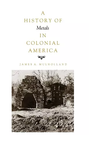 History of Metals in Colonial America cover