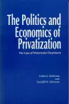 The Politics and Economics of Privitization cover