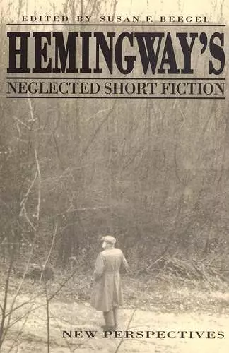 Hemingway's Neglected Short Fiction cover