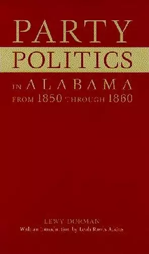 Party Politics in Alabama from 1850 Through 1860 cover