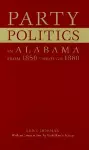 Party Politics in Alabama from 1850 Through 1860 cover