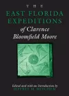 The East Florida Expeditions of Clarence Bloomfield Moore cover