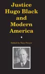 Justice Hugo Black and Modern America cover