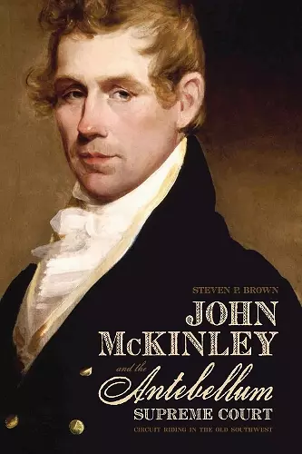 John McKinley and the Antebellum Supreme Court cover