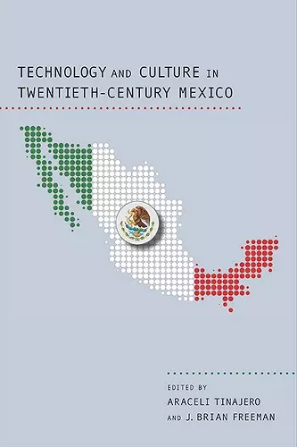 Technology and Culture in Twentieth-Century Mexico cover