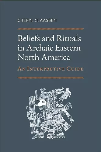 Beliefs and Rituals in Archaic Eastern North America cover