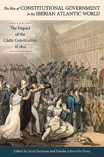 The Rise of Constitutional Government in the Iberian Atlantic World cover