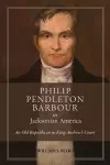 Philip Pendleton Barbour in Jacksonian America cover