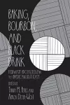 Baking, Bourbon, and Black Drink cover