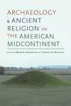 Archaeology and Ancient Religion in the American Midcontinent cover