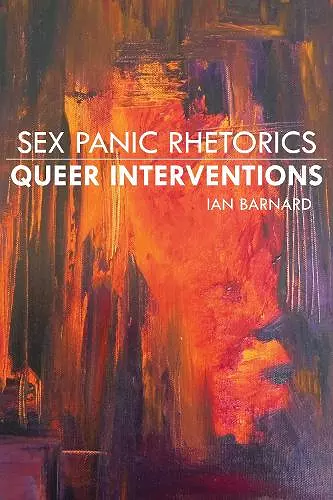 Sex Panic Rhetorics, Queer Interventions cover