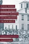 Civil Wars, Civil Beings, and Civil Rights in Alabama's Black Belt cover