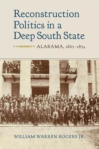 Reconstruction Politics in a Deep South State cover