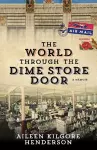 The World Through the Dime Store Door cover