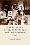 The Selected Literary Letters of Paul Laurence Dunbar cover