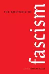 The Rhetoric of Fascism cover