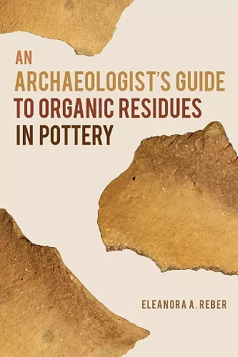 An Archaeologist's Guide to Organic Residues in Pottery cover