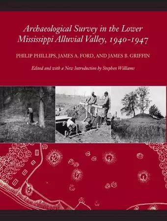 Archaeological Survey in the Lower Mississippi Alluvial Valley, 1940-1947 cover