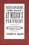 Rediscovering the Past at Mexico's Periphery cover