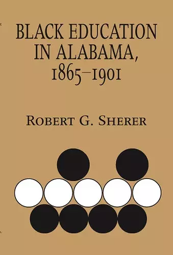 Black Education in Alabama, 1865-1901 cover
