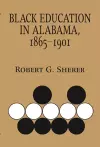 Black Education in Alabama, 1865-1901 cover