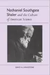Nathaniel Southgate Shaler and the Culture of American Science cover