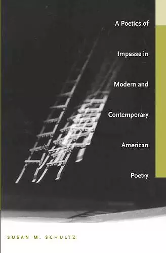 A Poetics of Impasse in Modern and Contemporary American Poetry cover