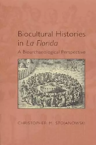 Biocultural Histories in La Florida cover