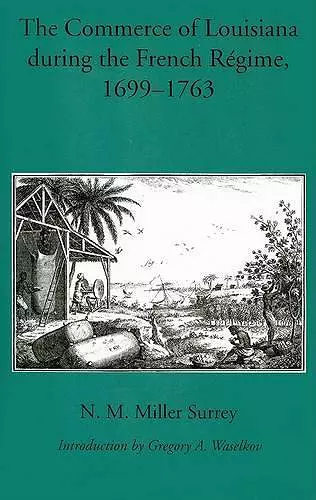 The Commerce of Louisiana During the French Regime, 1699-1763 cover