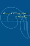 Rhetorical Education In America cover