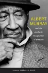 Albert Murray and the Aesthetic Imagination of a Nation cover