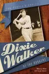 Dixie Walker of the Dodgers cover
