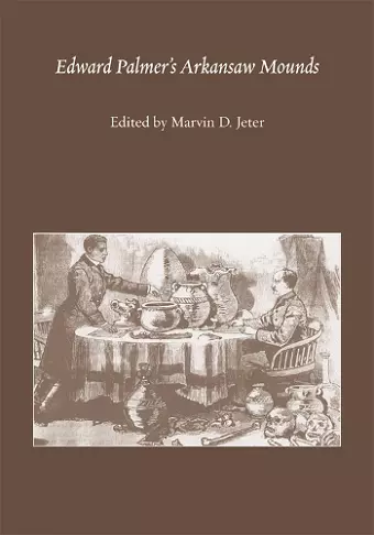 EDWARD PALMER'S ARKANSAW MOUNDS cover