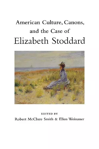 American Culture, Canons, and the Case of Elizabeth Stoddard cover