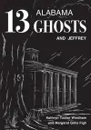 Thirteen Alabama Ghosts and Jeffrey cover