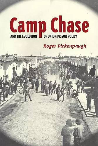 Camp Chase and the Evolution of Union Prison Policy cover