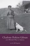 Charlotte Perkins Gilman and a Woman's Place in America cover
