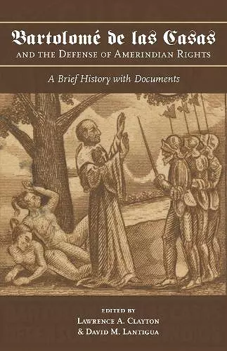 Bartolomé de las Casas and the Defense of Amerindian Rights cover