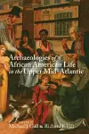 Archaeologies of African American Life in the Upper Mid-Atlantic cover